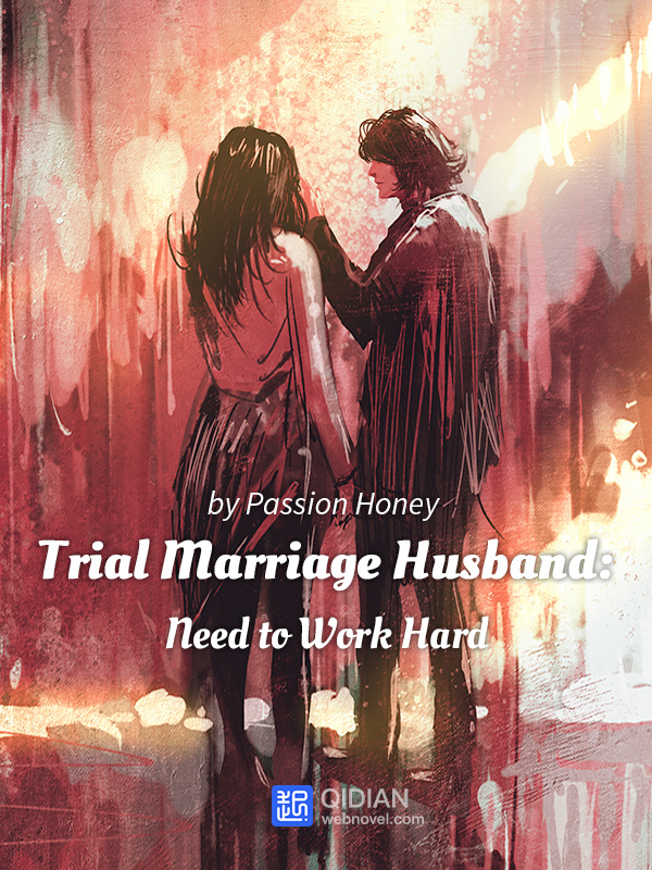 Trial Marriage Husband: Need to Work Hard TMH